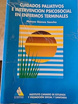 CUIDADOS PALIATIVOS E INTERVENCION PSICOSOCIAL EN ENFERMOS TERMINALES.