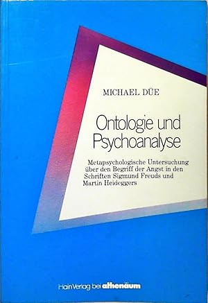 Ontologie und Psychoanalyse Metapsychologische Untersuchung über den Begriff der Angst in den Sch...