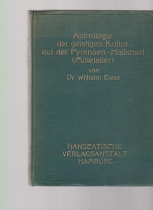 Bild des Verkufers fr Anthologie der geistigen Kultur auf der Pyrenenhalbinsel (Mittelalter). Mit Erluterungen und Glossar von Dr. Wilhelm Giese. zum Verkauf von Fundus-Online GbR Borkert Schwarz Zerfa