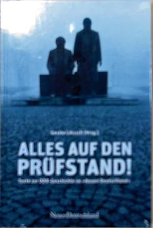 Alles auf den Prüfstand!: Texte zur DDR-Geschichte im "Neuen Deutschland" Texte zur DDR-Geschicht...