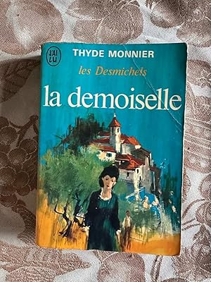 Image du vendeur pour La demoiselle les Desmichels mis en vente par Dmons et Merveilles