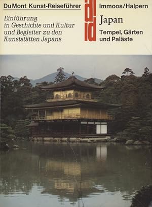 Japan: Tempel, Gärten und Paläste. Einführung in Geschichte und Kultur und Begleiter zu den Kunst...