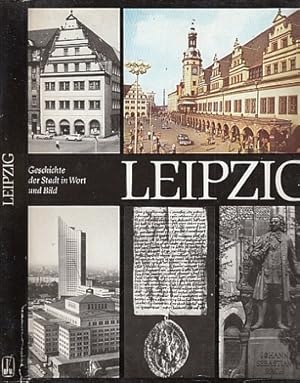 Imagen del vendedor de Leipzig. Geschichte der Stadt in Wort und Bild. a la venta por Antiquariat an der Nikolaikirche