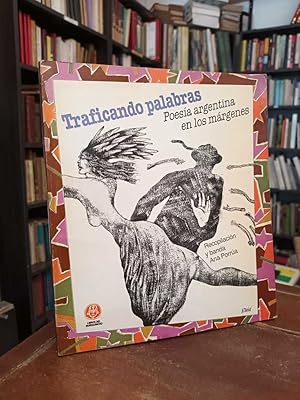Traficando palabras: Poesía argentina en los márgenes