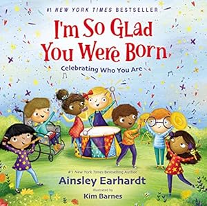 Seller image for I'm So Glad You Were Born: Celebrating Who You Are for sale by -OnTimeBooks-
