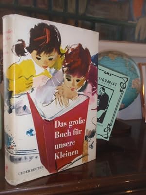 Bild des Verkufers fr Das groe Buch fr unsere Kleinen. zum Verkauf von Antiquariat Klabund Wien