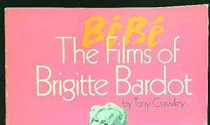 Immagine del venditore per Bebe' The films of Brigitte Bardot venduto da Miliardi di Parole