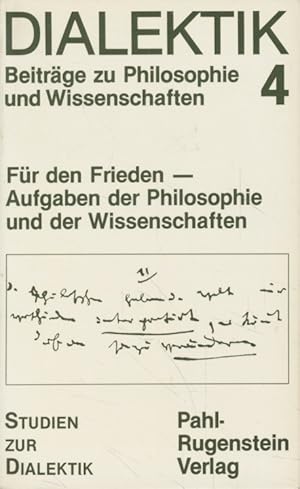 Seller image for Fr den Frieden - Aufgaben der Philosophie und der Wissenschaften. Dialektik, 4. for sale by Fundus-Online GbR Borkert Schwarz Zerfa