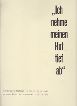 Vier Briefe von Professor F.H. Ernst Schneidler an seinen Schüler HAP Grieshaber (1937-1957).