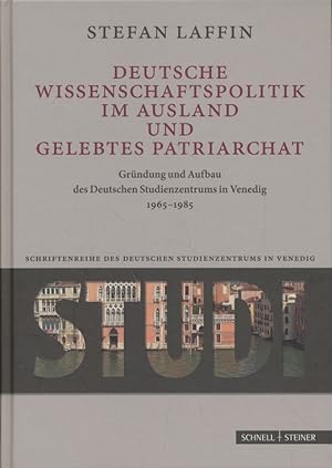 Deutsche Wissenschaftspolitik im Ausland und gelebtes Patriarchat: Gründung und Aufbau des Deutsc...