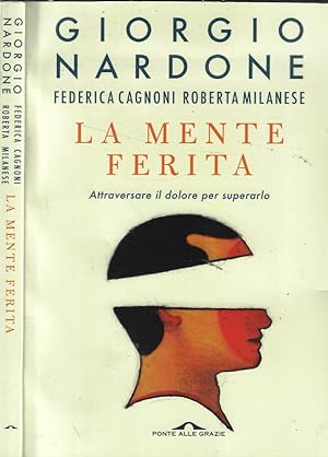 Seller image for La mente ferita Attraverso il dolore per superarlo for sale by Biblioteca di Babele