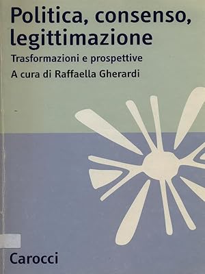 Immagine del venditore per Politica, consenso, legittimazione venduto da Librodifaccia