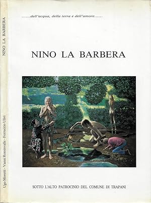 Bild des Verkufers fr Nino La Barbera dell'acqua, della terra e dell'amore zum Verkauf von Biblioteca di Babele