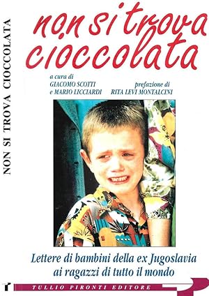 Bild des Verkufers fr Non si trova cioccolata Lettere di bambini della ex Jugoslavia ai ragazzi di tutto il mondo zum Verkauf von Biblioteca di Babele