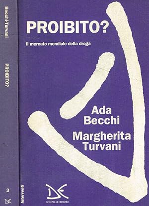 Bild des Verk�ufers f�r Proibito? Il mercato mondiale della droga zum Verkauf von Biblioteca di Babele