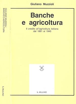 Bild des Verkufers fr Banche e agricoltura Il credito all'agricoltura italiana dal 1861 al 1940 zum Verkauf von Biblioteca di Babele