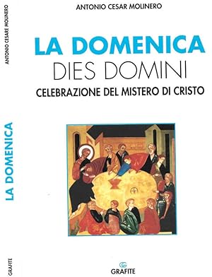 Imagen del vendedor de La domenica. Dies Domini. Celebrazione del mistero di Cristo a la venta por Biblioteca di Babele