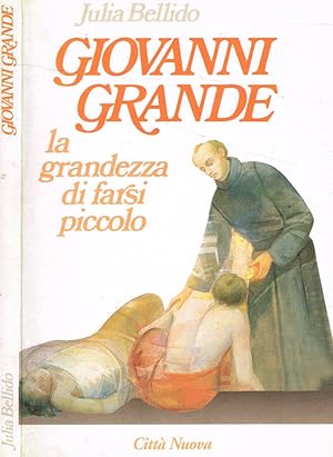 Imagen del vendedor de Giovanni Grande La grandezza di farsi piccolo a la venta por Biblioteca di Babele