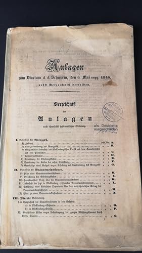 Anlagen zum Diarium d. d. Schwerin, den 6. Mai seqq. 1846, nebst Verzeichnis derselben.