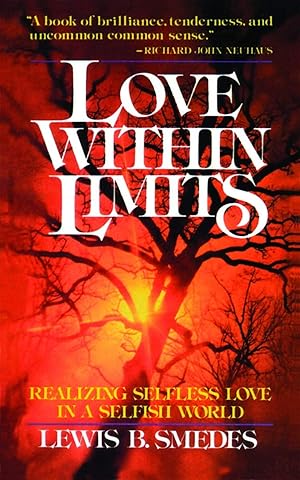 Bild des Verk�ufers f�r Love within Limits: Realizing Selfless Love in a Selfish World zum Verkauf von Redux Books