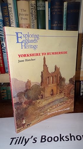 Seller image for Yorkshire to Humberside (Exploring England's Heritage) for sale by Tilly's Bookshop