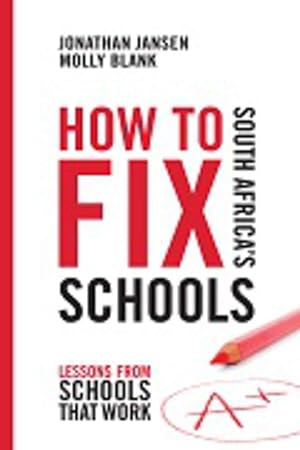 Image du vendeur pour How to Fix South Africa's Schools: Lessons from Schools that Work mis en vente par Redux Books