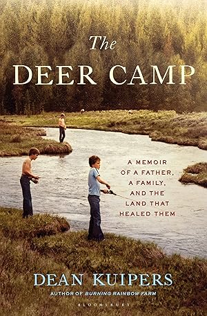 Seller image for The Deer Camp: A Memoir of a Father, a Family, and the Land that Healed Them for sale by Redux Books