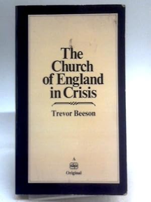 Bild des Verkufers fr The Church of England in Crisis zum Verkauf von World of Rare Books