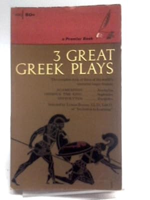 Bild des Verkufers fr Three Great Greek Plays: Agamemnon, Oedipus The King, Hippolytus zum Verkauf von World of Rare Books