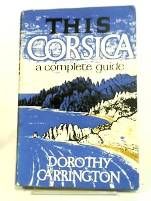 Bild des Verkufers fr This Corsica: A Complete Guide zum Verkauf von World of Rare Books