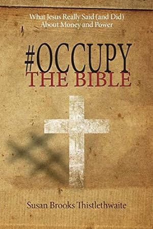 Imagen del vendedor de Occupy the Bible: What Jesus Really Said (and Did) About Money and Power a la venta por -OnTimeBooks-