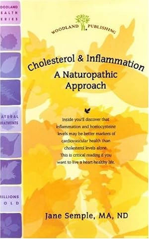Bild des Verkufers fr Cholesterol and Inflammation: A Naturopathic Approach (Woodland Health Series) zum Verkauf von -OnTimeBooks-