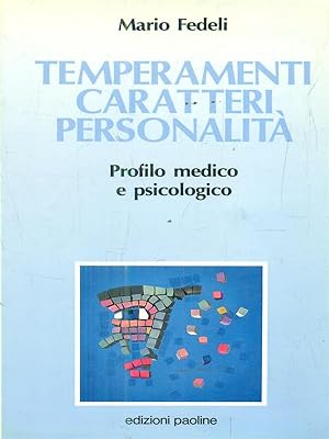 Bild des Verkufers fr Temperamenti, caratteri, personalita'. Profilo medico e psicologico zum Verkauf von Librodifaccia