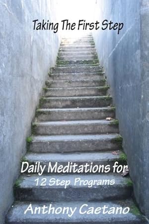 Immagine del venditore per Taking the First Step: Daily Meditations for Twelve Step Programs venduto da -OnTimeBooks-