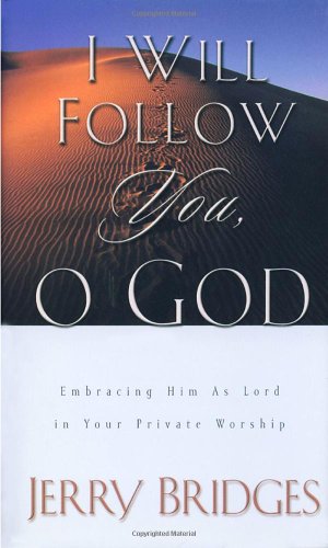 Imagen del vendedor de I Will Follow You, O God: Embracing Him As Lord in Your Private Worship a la venta por -OnTimeBooks-