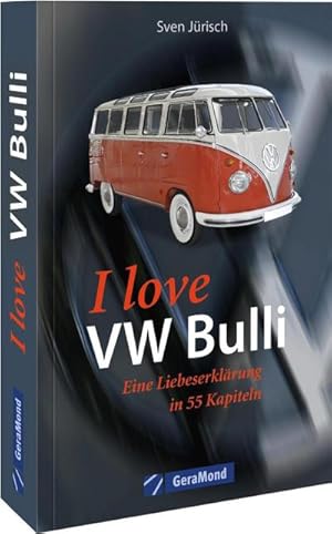 Seller image for I love VW-Bulli - Eine Liebeserklrung in 55 Kapiteln for sale by AHA-BUCH GmbH