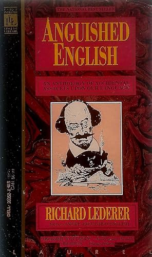 Seller image for Anguished English: An Anthology of Accidental Assaults upon Our Language for sale by Kayleighbug Books, IOBA