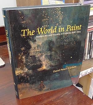 Seller image for The World in Paint: Modern Art and Visuality in England, 1848-1914 for sale by Atlantic Bookshop