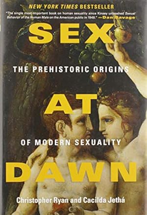 Imagen del vendedor de Sex at Dawn: The Prehistoric Origins of Modern Sexuality a la venta por -OnTimeBooks-