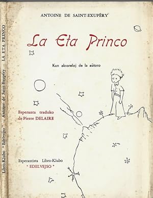 Bild des Verkufers fr La Eta Princo. Kun akvareloj de la autoro. ( Le Petit Prince en Esperanto ). zum Verkauf von Librairie Victor Sevilla