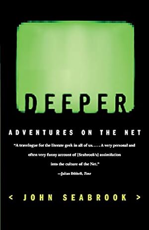 Image du vendeur pour Deeper: Adventures on the Net mis en vente par -OnTimeBooks-