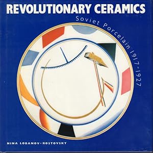 Seller image for Revolutionary Ceramics. Soviet Porcelain 1917-1927. for sale by Rnnells Antikvariat AB