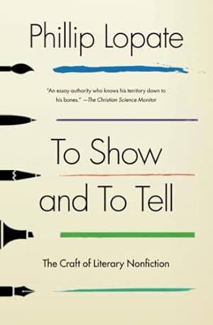 Seller image for To Show and to Tell: The Craft of Literary Nonfiction for sale by -OnTimeBooks-