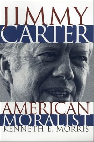 Bild des Verkufers fr Jimmy Carter, American Moralist zum Verkauf von Redux Books