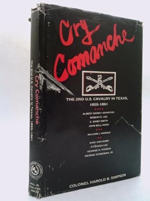 Seller image for Cry Comanche: The 2nd U.S. Cavalry in Texas, 1855-1861 for sale by ThriftBooksVintage