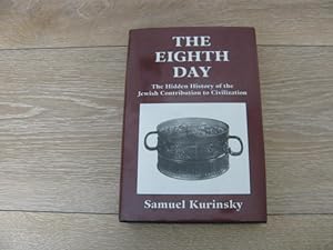 Seller image for The Eighth Day: The Hidden History of the Jewish Contribution to Civilization for sale by Walkingwords