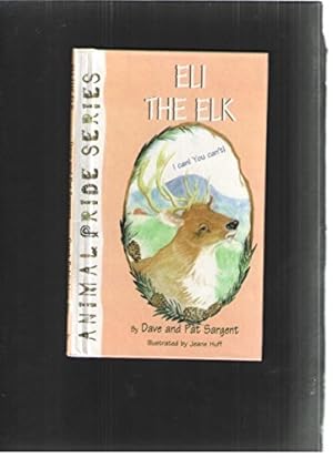 Immagine del venditore per Eli the Elk (Animal Pride Series) venduto da Reliant Bookstore