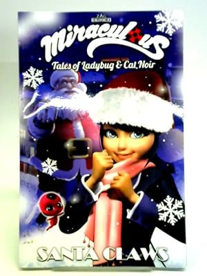 Imagen del vendedor de Miraculous: Tales of Ladybug and Cat Noir: Santa Claws Christmas Special a la venta por World of Rare Books