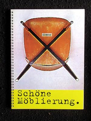 Schöne Möblierung. Möbelstücke aus 4 Sammlungen. Museum Bellerive Zürich,1999.