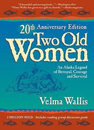 Seller image for Two Old Women: An Alaska Legend of Betrayal, Courage and Survival for sale by -OnTimeBooks-